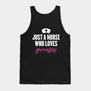 just a nurse who loves giraffes Tank Top